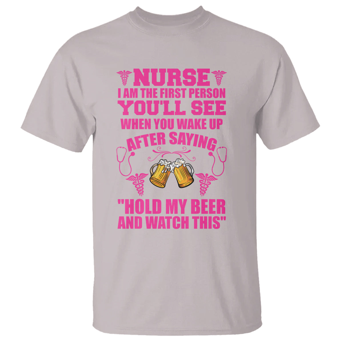 Funny Nurse T Shirt Nurse I'm The First After Saying Hold My Beer Funny Nurse - Wonder Print Shop
