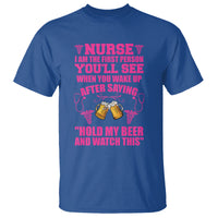 Funny Nurse T Shirt Nurse I'm The First After Saying Hold My Beer Funny Nurse - Wonder Print Shop