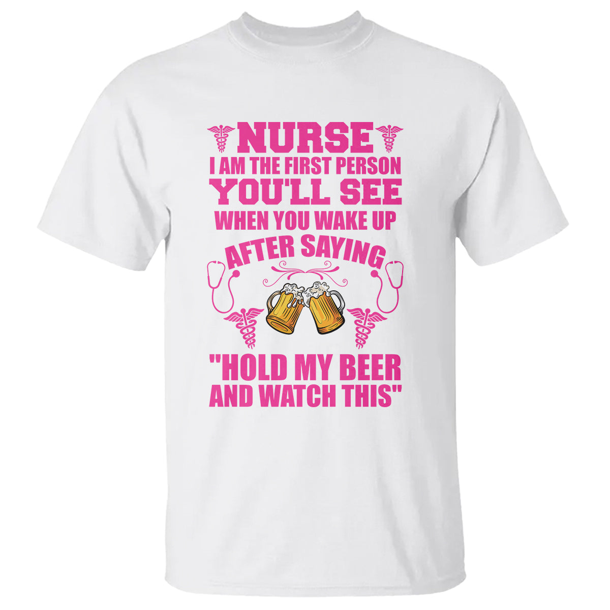Funny Nurse T Shirt Nurse I'm The First After Saying Hold My Beer Funny Nurse - Wonder Print Shop