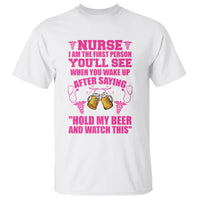 Funny Nurse T Shirt Nurse I'm The First After Saying Hold My Beer Funny Nurse - Wonder Print Shop