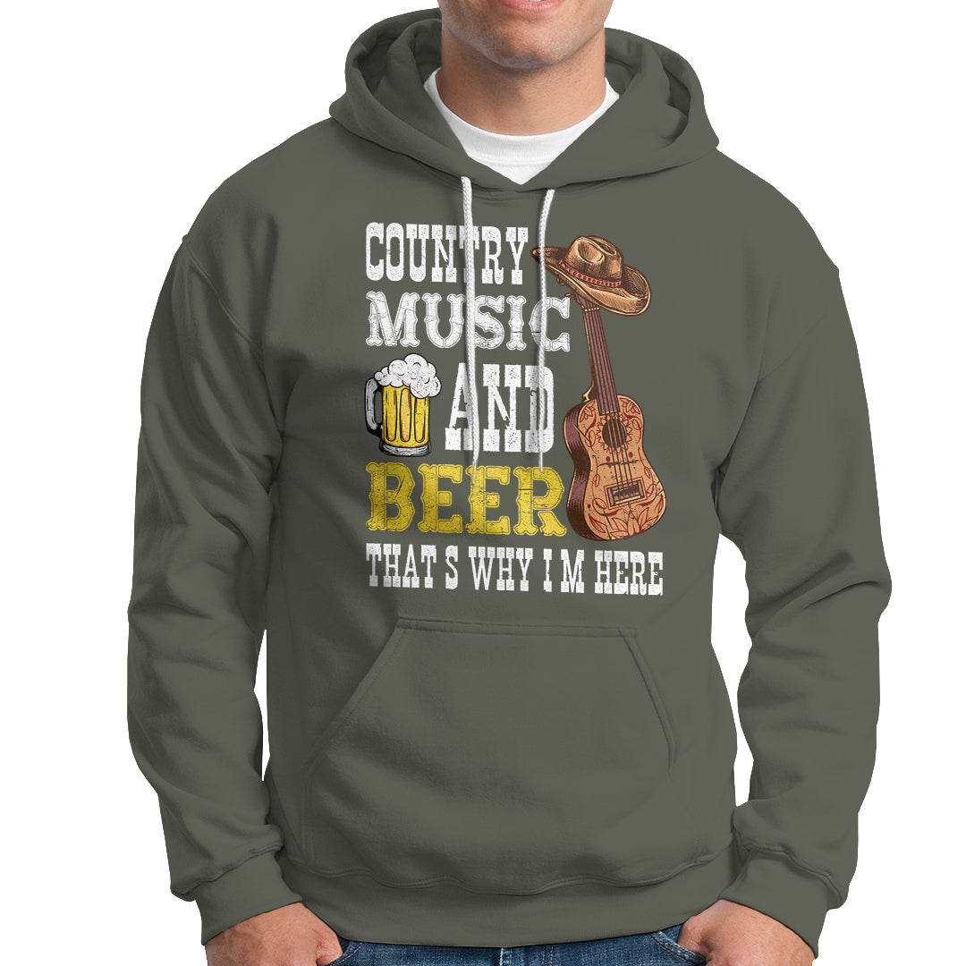 Beer Lover Hoodie Country Music And Beer That's Why I'm Here Western Drinking - Wonder Print Shop