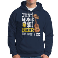Beer Lover Hoodie Country Music And Beer That's Why I'm Here Western Drinking - Wonder Print Shop