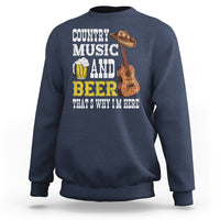 Beer Lover Sweatshirt Country Music And Beer That's Why I'm Here Western Drinking - Wonder Print Shop