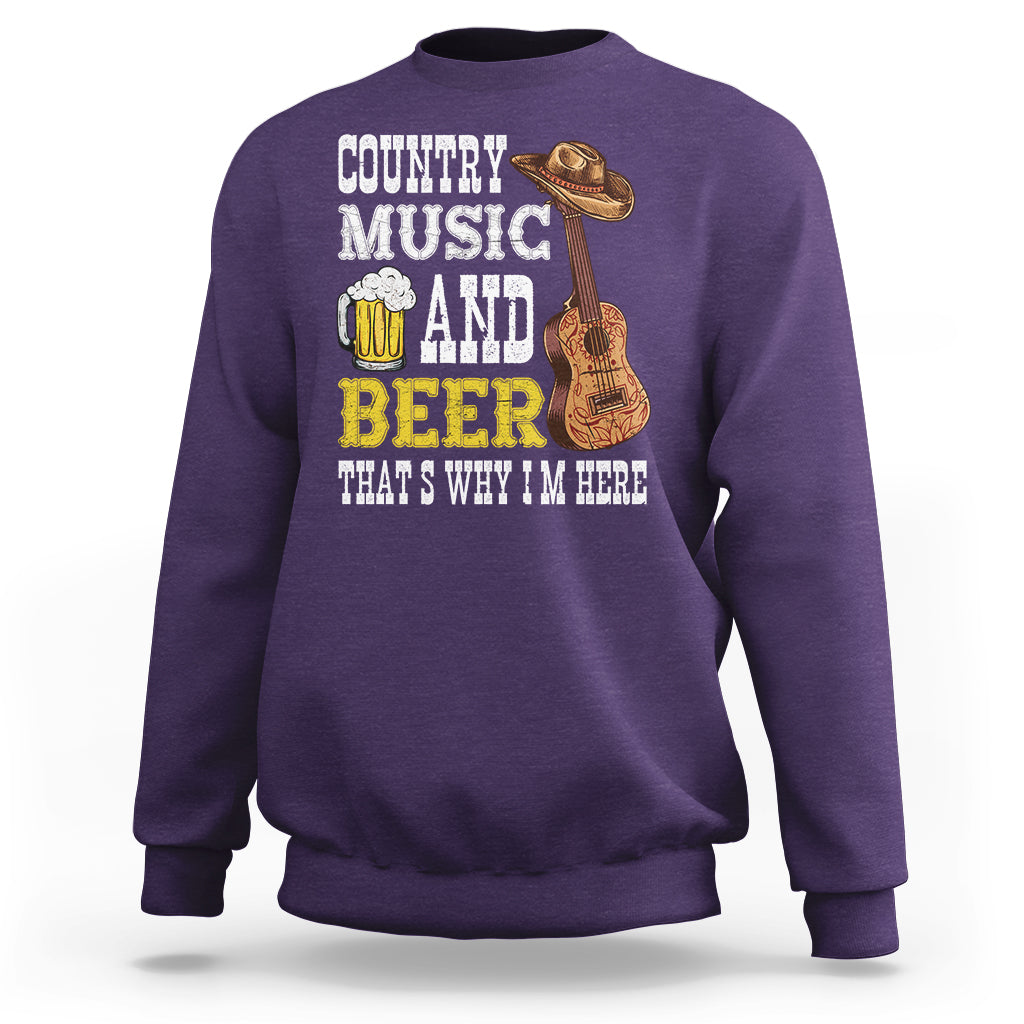 Beer Lover Sweatshirt Country Music And Beer That's Why I'm Here Western Drinking - Wonder Print Shop