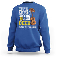 Beer Lover Sweatshirt Country Music And Beer That's Why I'm Here Western Drinking - Wonder Print Shop