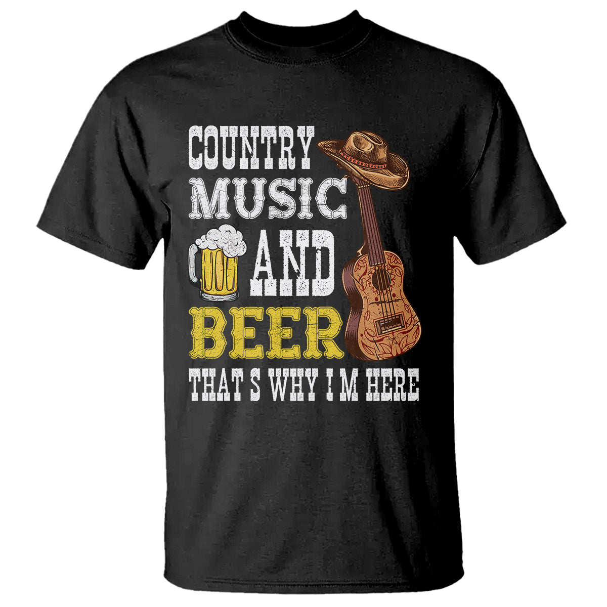 Beer Lover T Shirt Country Music And Beer That's Why I'm Here Western Drinking - Wonder Print Shop