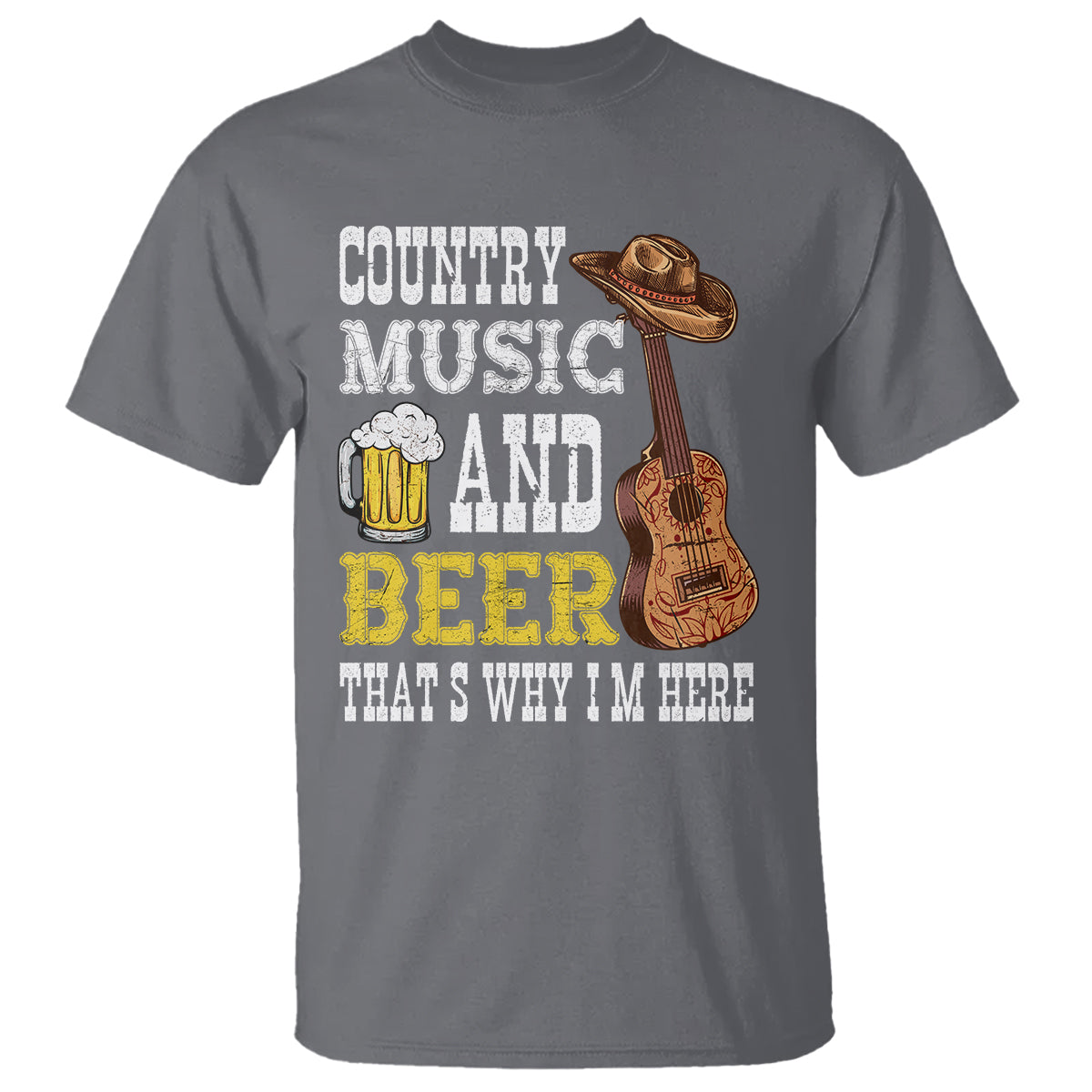 Beer Lover T Shirt Country Music And Beer That's Why I'm Here Western Drinking - Wonder Print Shop