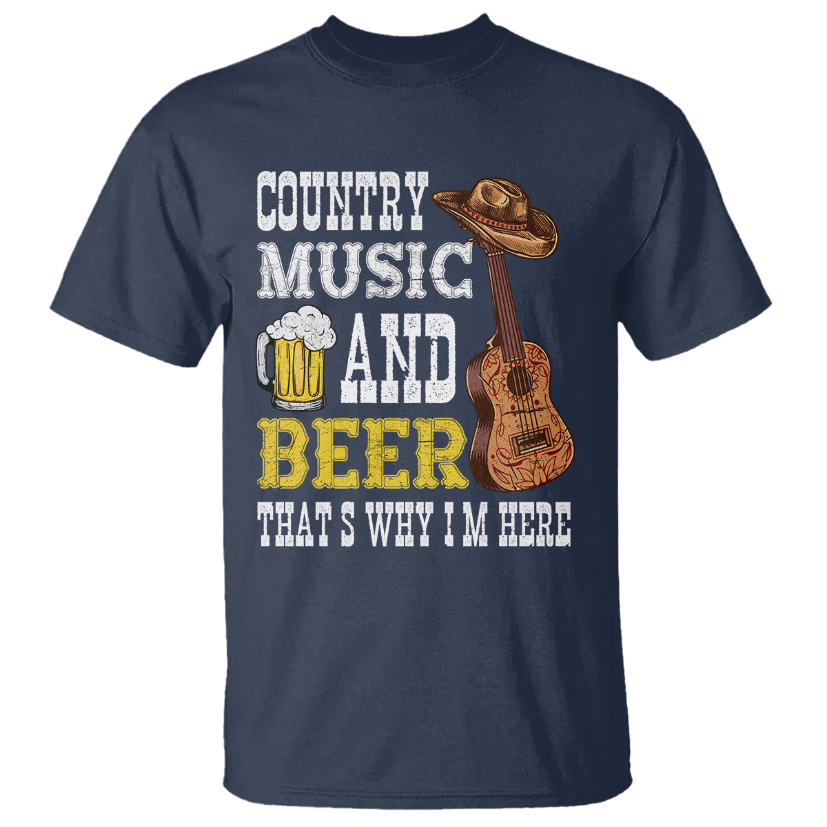 Beer Lover T Shirt Country Music And Beer That's Why I'm Here Western Drinking - Wonder Print Shop