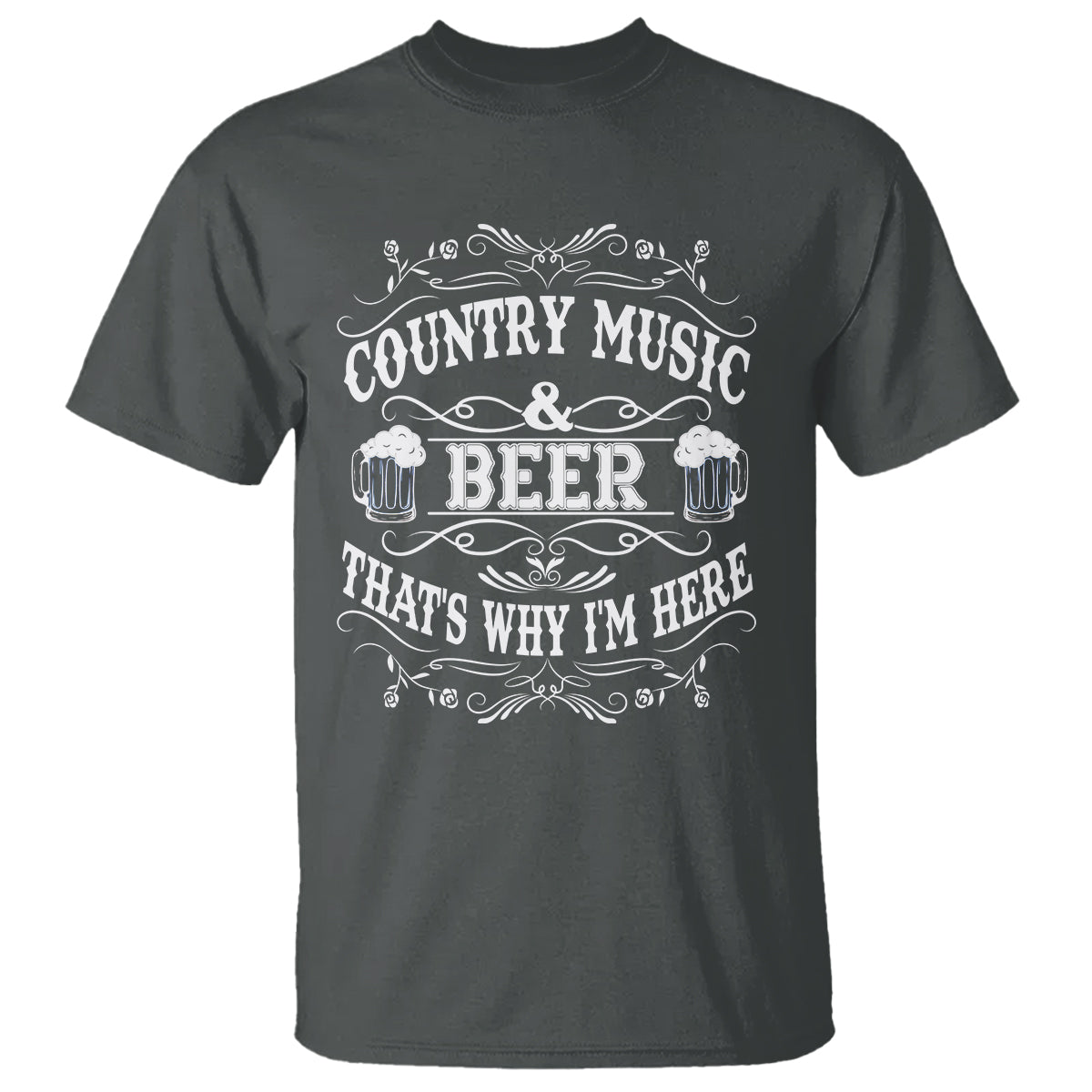 Beer Lover T Shirt Country Music And Beer That's Why I'm Here Funny Drinking - Wonder Print Shop