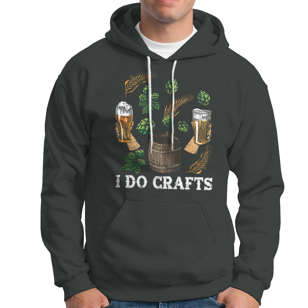 Beer Lover Hoodie I Do Crafts Beer Funny Home Brewing Vintage Craft Beer Lover - Wonder Print Shop