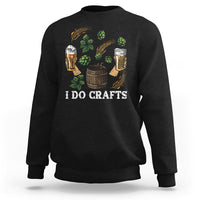 Beer Lover Sweatshirt I Do Crafts Beer Funny Home Brewing Vintage Craft Beer Lover - Wonder Print Shop