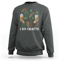 Beer Lover Sweatshirt I Do Crafts Beer Funny Home Brewing Vintage Craft Beer Lover - Wonder Print Shop