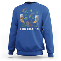 Beer Lover Sweatshirt I Do Crafts Beer Funny Home Brewing Vintage Craft Beer Lover - Wonder Print Shop