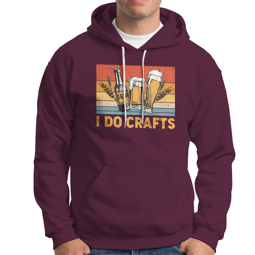 Beer Lover Hoodie I Do Crafts Beer Retro Home Brewing Vintage Craft Beer Lover - Wonder Print Shop