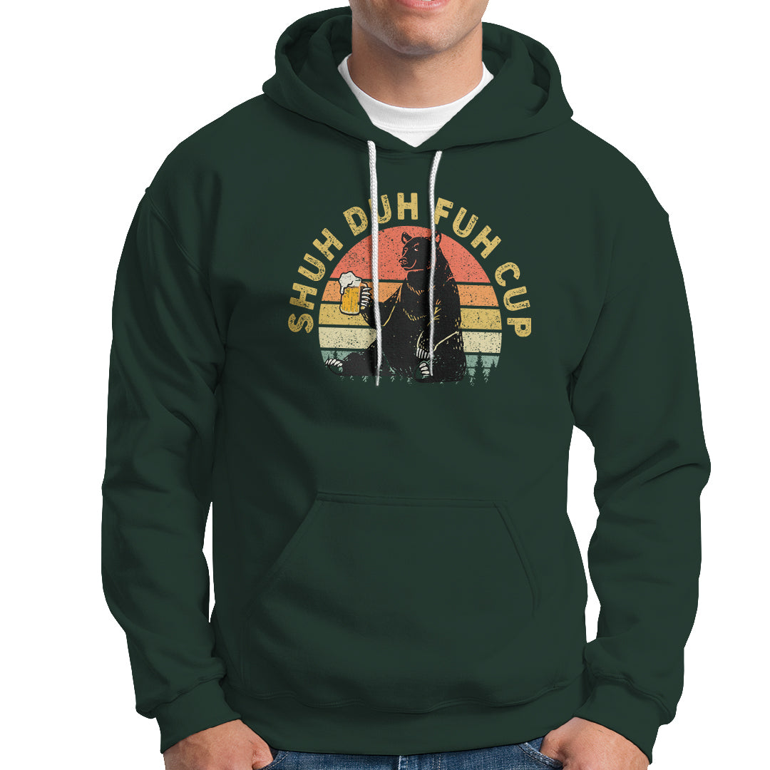 Beer Lover Hoodie Shuh Duh Fuh Cup Retro Funny Bear Drinking Beer Camping - Wonder Print Shop