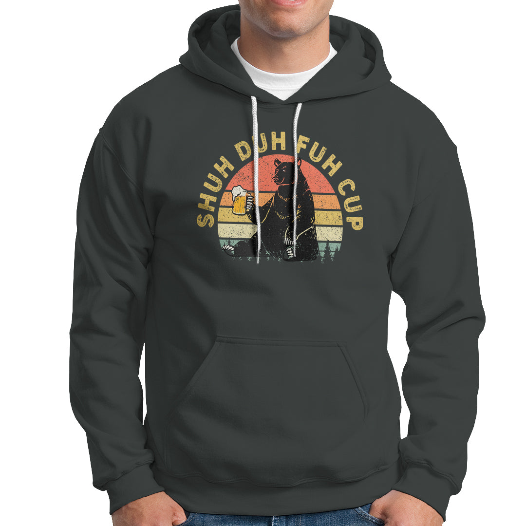 Beer Lover Hoodie Shuh Duh Fuh Cup Retro Funny Bear Drinking Beer Camping - Wonder Print Shop
