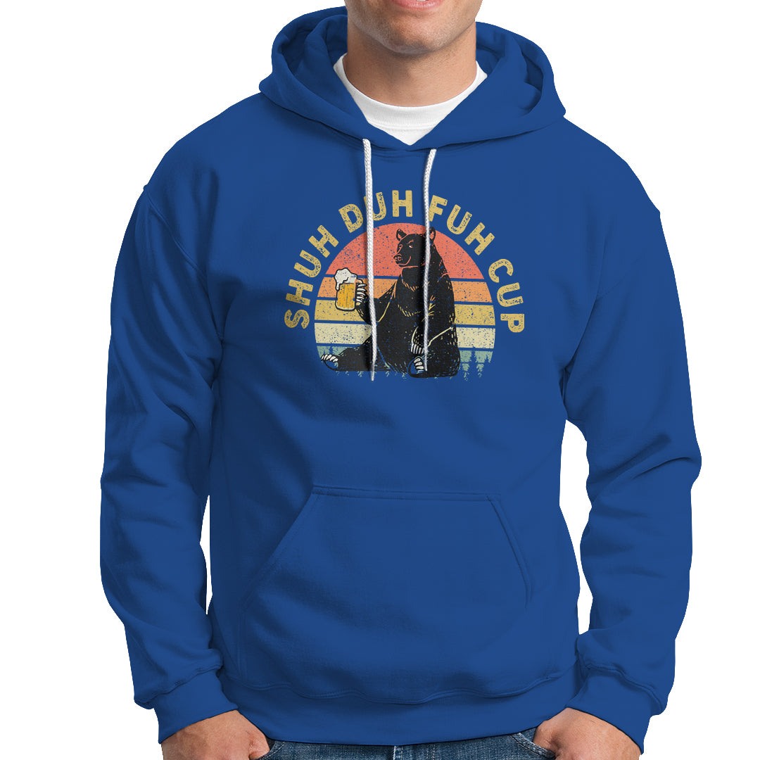 Beer Lover Hoodie Shuh Duh Fuh Cup Retro Funny Bear Drinking Beer Camping - Wonder Print Shop