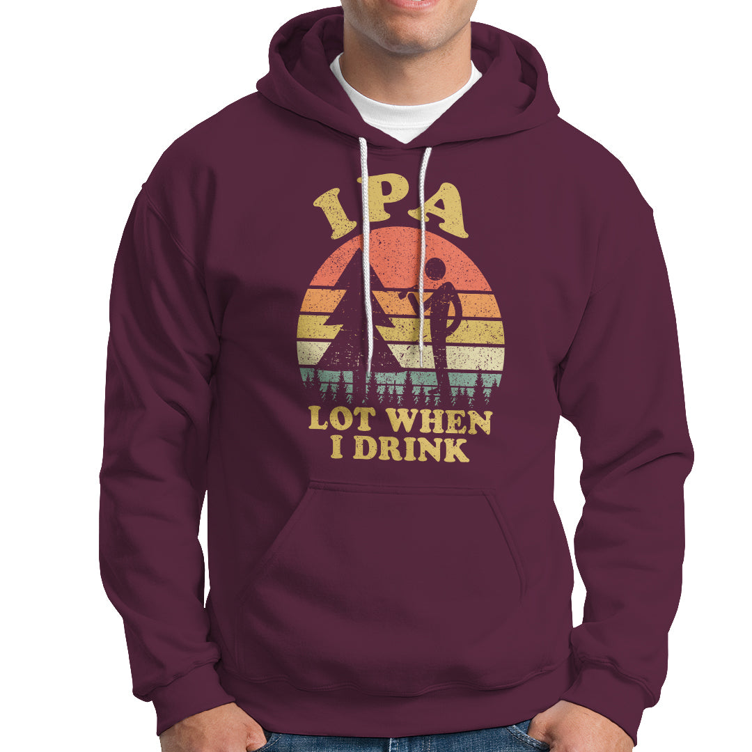 Beer Lover Hoodie IPA Lot When I Drink Funny I Pee A Lot Vintage Beer Lover - Wonder Print Shop