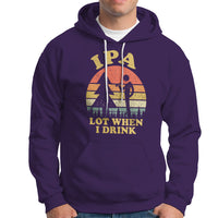 Beer Lover Hoodie IPA Lot When I Drink Funny I Pee A Lot Vintage Beer Lover - Wonder Print Shop