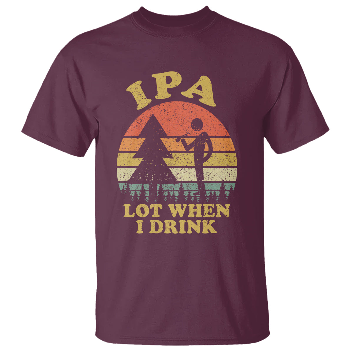 Beer Lover T Shirt IPA Lot When I Drink Funny I Pee A Lot Vintage Beer Lover - Wonder Print Shop