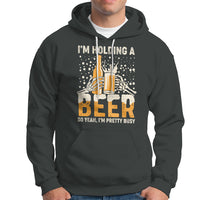 Beer Lover Hoodie I'm Holding A Beer So Yeah I'm Pretty Busy Funny Beer Lover - Wonder Print Shop
