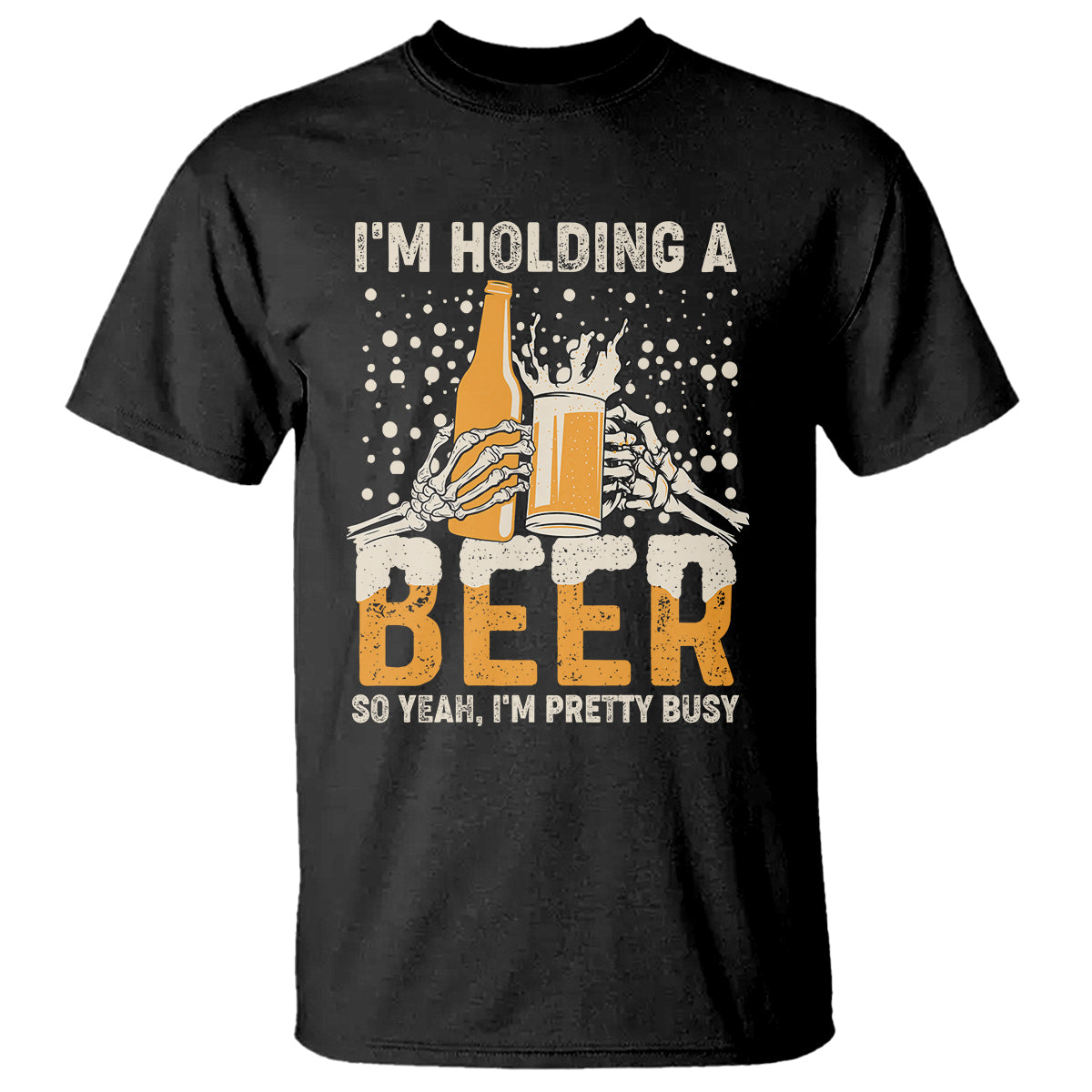 Beer Lover T Shirt I'm Holding A Beer So Yeah I'm Pretty Busy Funny Beer Lover - Wonder Print Shop
