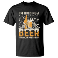 Beer Lover T Shirt I'm Holding A Beer So Yeah I'm Pretty Busy Funny Beer Lover - Wonder Print Shop