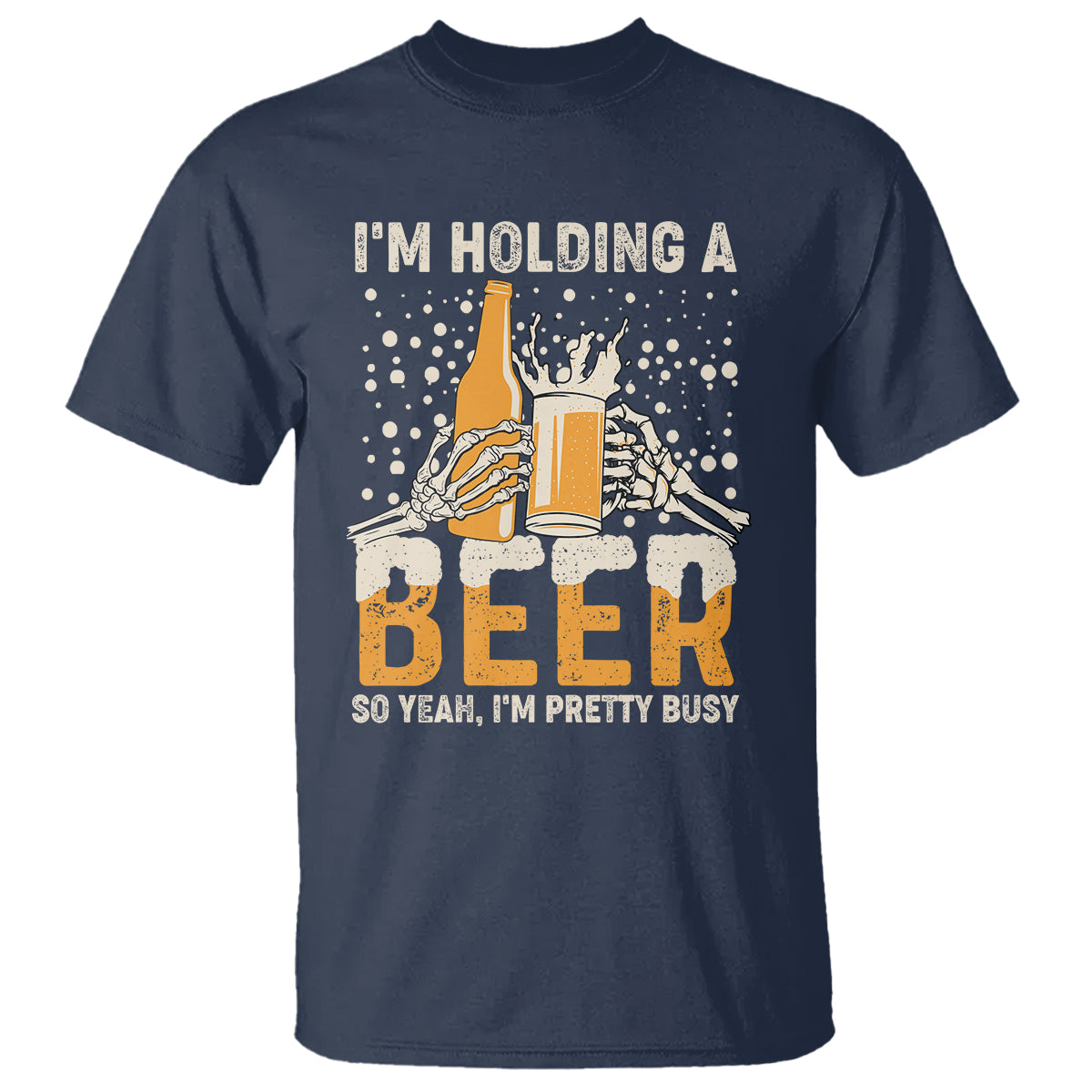Beer Lover T Shirt I'm Holding A Beer So Yeah I'm Pretty Busy Funny Beer Lover - Wonder Print Shop