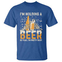 Beer Lover T Shirt I'm Holding A Beer So Yeah I'm Pretty Busy Funny Beer Lover - Wonder Print Shop