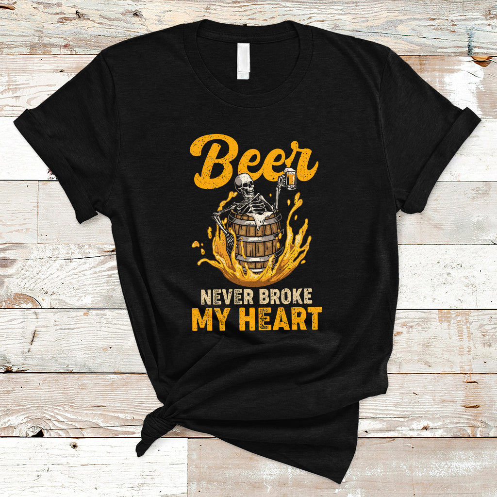 Beer Lover T Shirt Beer Never Broke My Heart Funny Skeleton Drinking Beer Lover - Wonder Print Shop