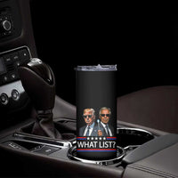 Funny Political Conspiracy Parody Skinny Tumbler What List Men in Black Meme - Wonder Print Shop