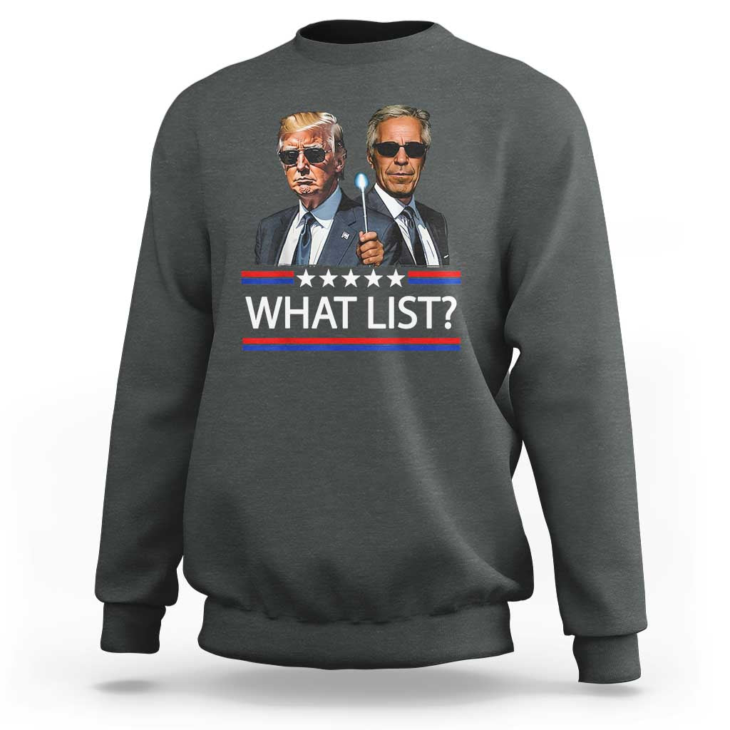 Funny Political Conspiracy Parody Sweatshirt What List Men in Black Meme - Wonder Print Shop