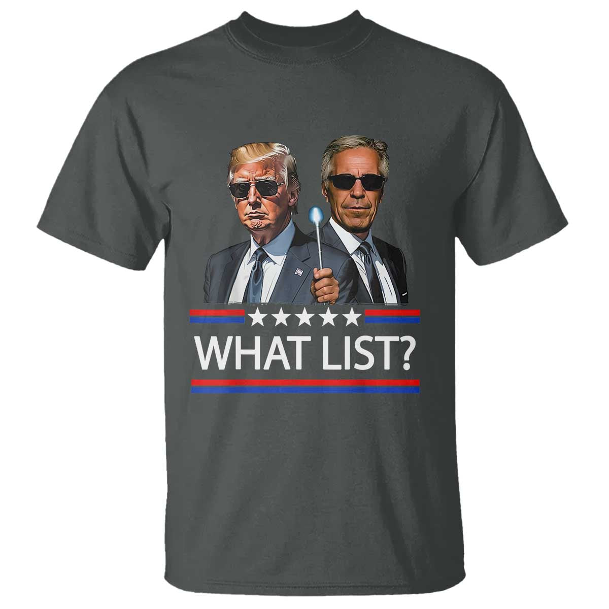 Funny Political Conspiracy Parody T Shirt What List Men in Black Meme - Wonder Print Shop