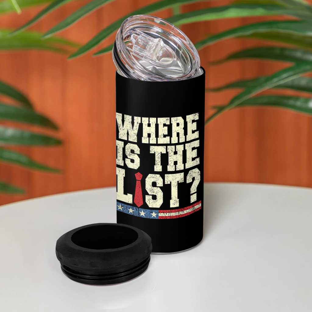 Where Is The List 4 in 1 Can Cooler Tumbler Funny Political Conspiracy Parody - Wonder Print Shop