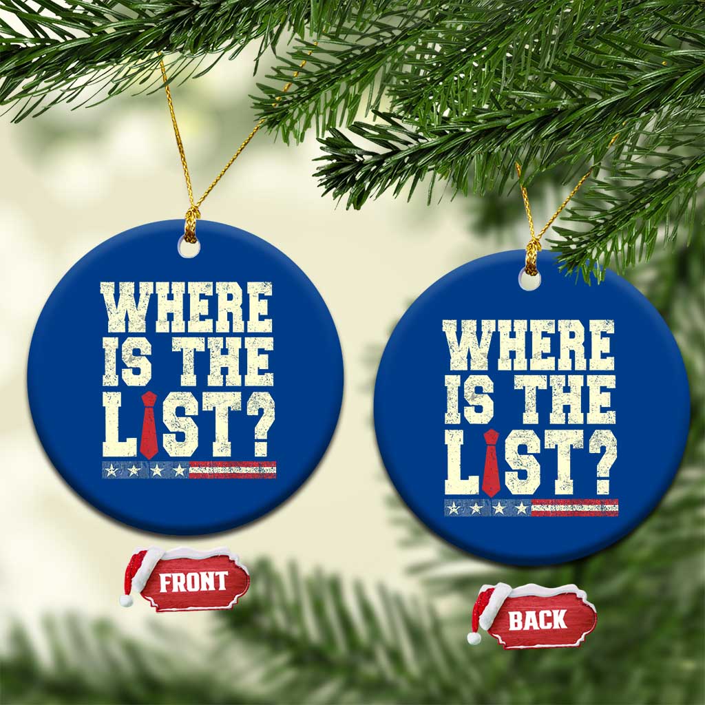 Where Is The List Ceramic Ornament Funny Political Conspiracy Parody - Wonder Print Shop