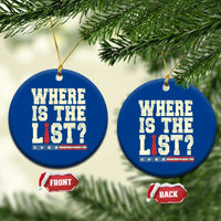 Where Is The List Ceramic Ornament Funny Political Conspiracy Parody - Wonder Print Shop