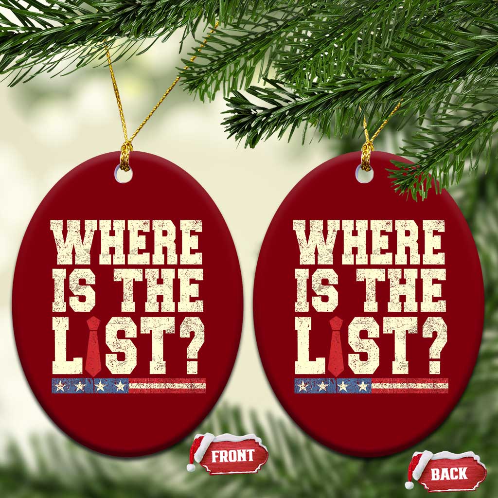 Where Is The List Ceramic Ornament Funny Political Conspiracy Parody - Wonder Print Shop