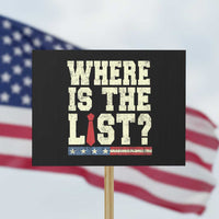 Where Is The List Protest Sign Funny Political Conspiracy Parody - Wonder Print Shop