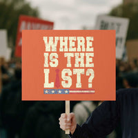 Where Is The List Protest Sign Funny Political Conspiracy Parody - Wonder Print Shop