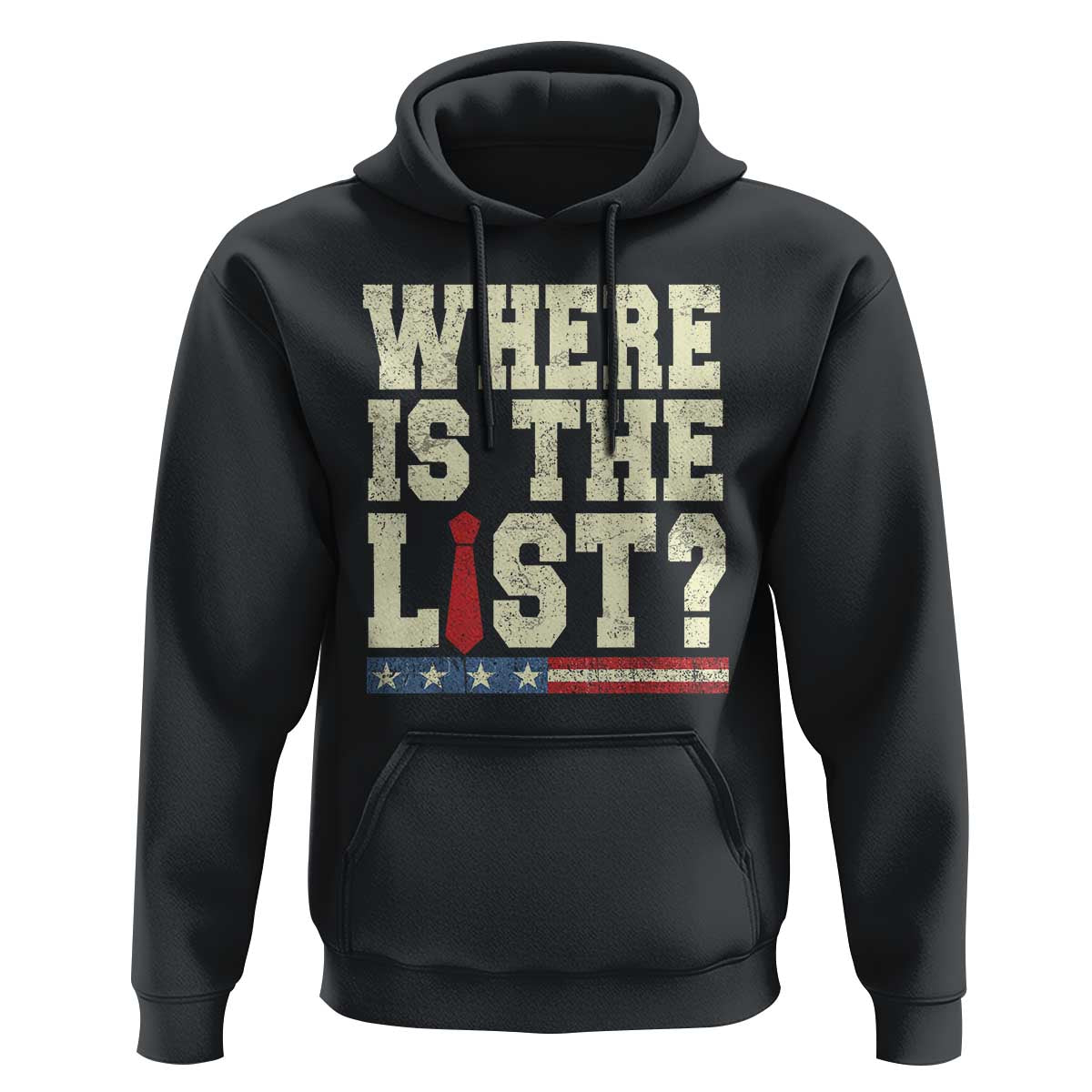 Where Is The List Hoodie Funny Political Conspiracy Parody - Wonder Print Shop