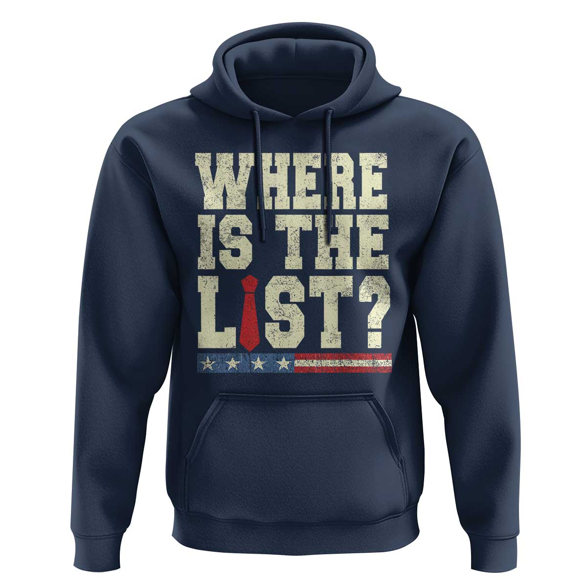 Where Is The List Hoodie Funny Political Conspiracy Parody - Wonder Print Shop