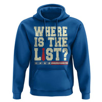 Where Is The List Hoodie Funny Political Conspiracy Parody - Wonder Print Shop
