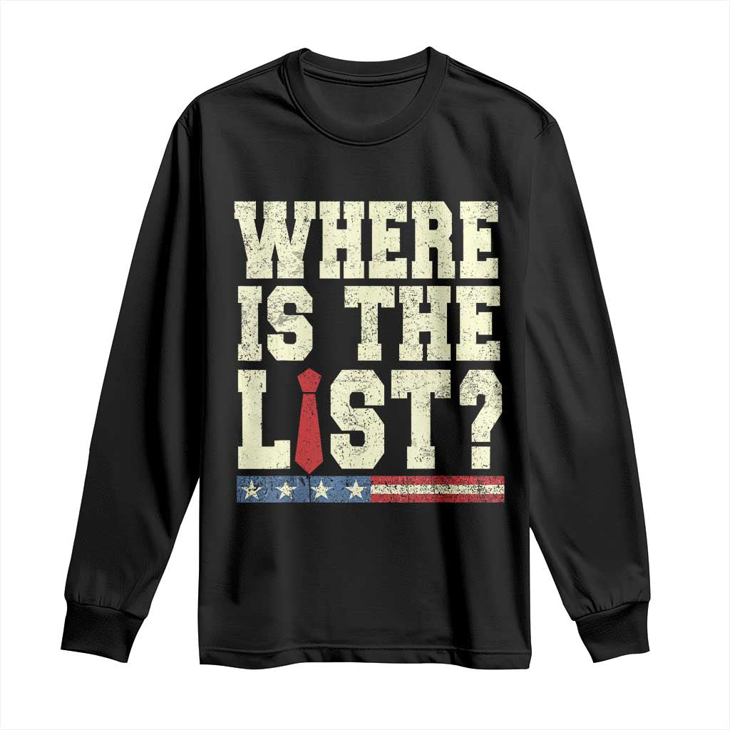 Where Is The List Long Sleeve Shirt Funny Political Conspiracy Parody - Wonder Print Shop