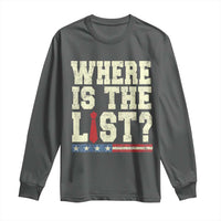 Where Is The List Long Sleeve Shirt Funny Political Conspiracy Parody - Wonder Print Shop