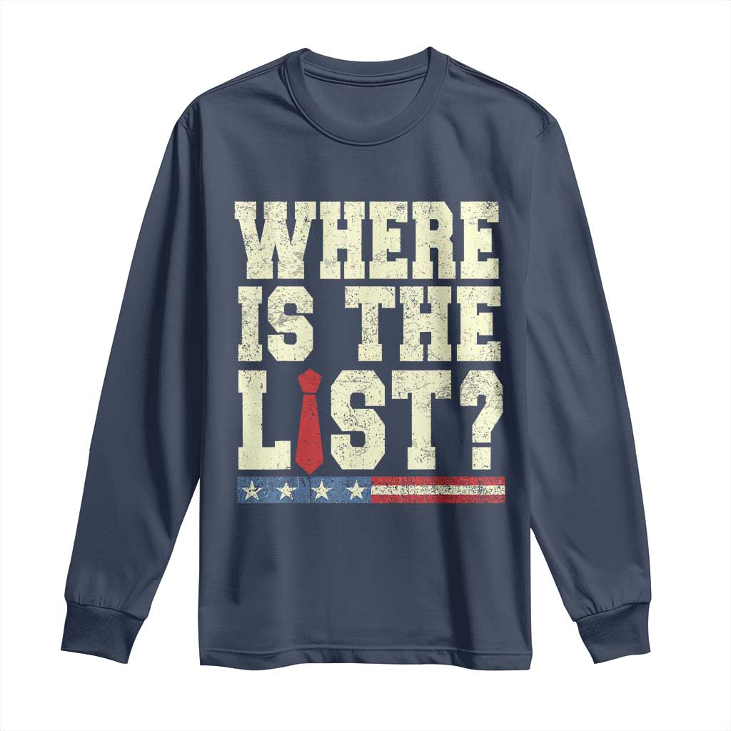 Where Is The List Long Sleeve Shirt Funny Political Conspiracy Parody - Wonder Print Shop