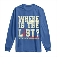 Where Is The List Long Sleeve Shirt Funny Political Conspiracy Parody - Wonder Print Shop