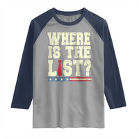 Where Is The List Raglan Shirt Funny Political Conspiracy Parody - Wonder Print Shop