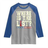 Where Is The List Raglan Shirt Funny Political Conspiracy Parody - Wonder Print Shop