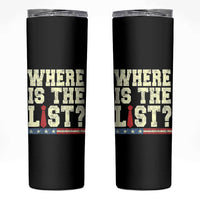 Where Is The List Skinny Tumbler Funny Political Conspiracy Parody - Wonder Print Shop