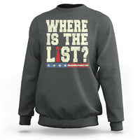 Where Is The List Sweatshirt Funny Political Conspiracy Parody - Wonder Print Shop